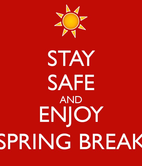 Wishing everyone a safe and relaxing Spring Break. Campus offices will remain open as usual if you need assistance.