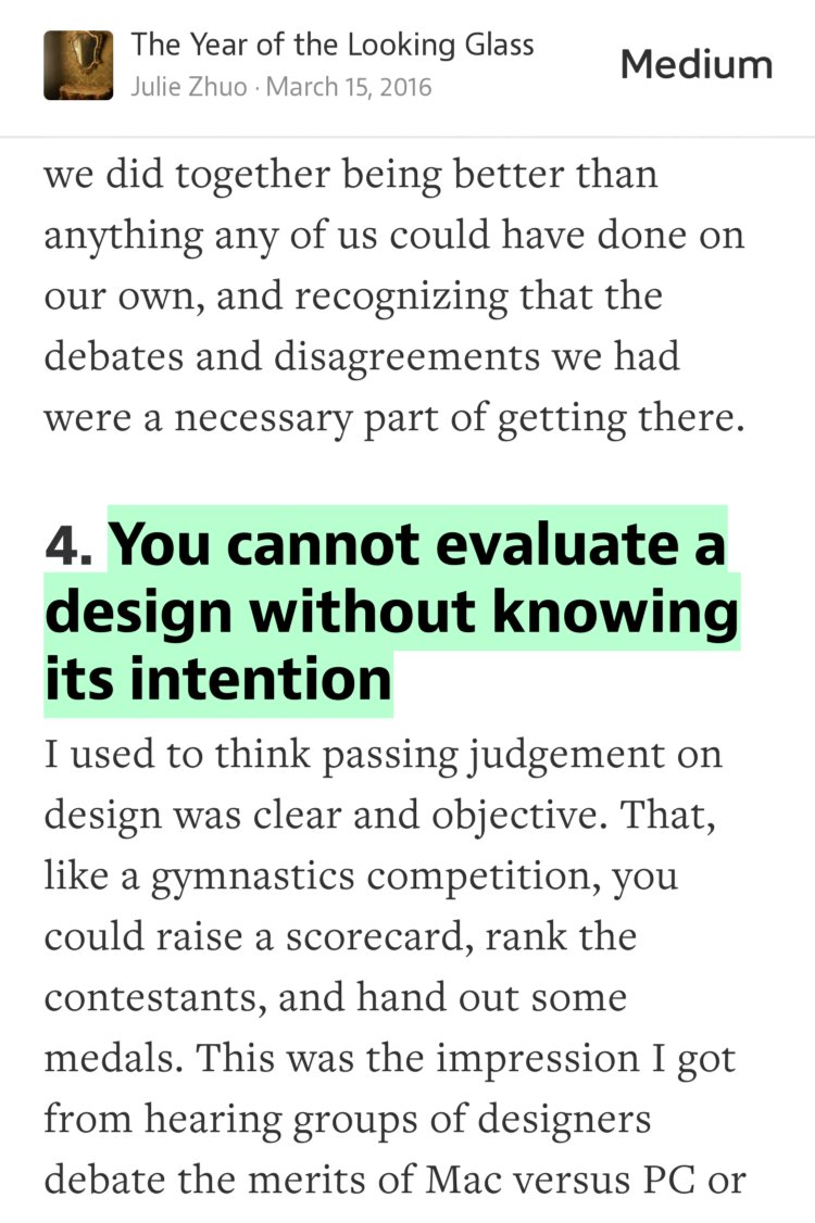 “…You cannot evaluate a design without knowing its intention” from “8 Unintuitive Lessons on Being a Designer” by Julie Zhuo.