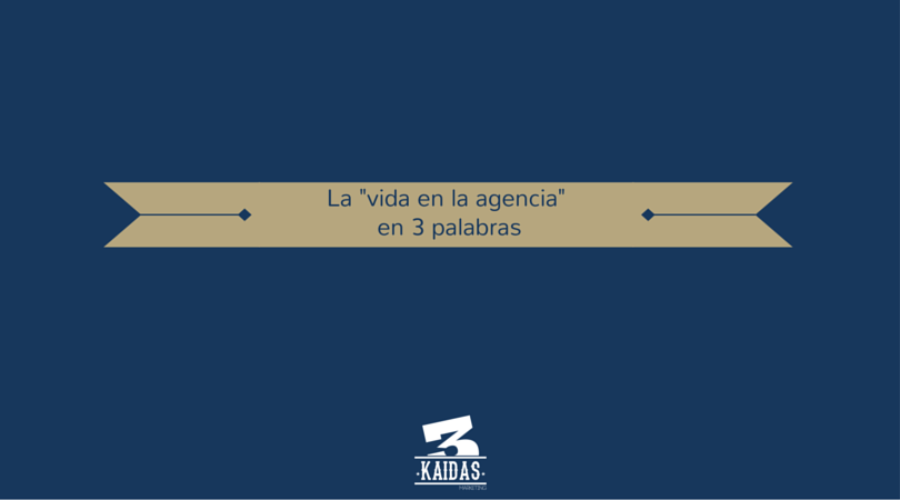 3kaidasmkt's tweet photo. Define "La vida en la agencia" #En3Palabras https://t.co/VyomsDB2UL