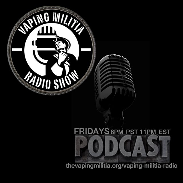 VapingMilitia's tweet photo. Live radio cast at 8pm pacific / 11pm eastern https://t.co/tbuMeziFrJ