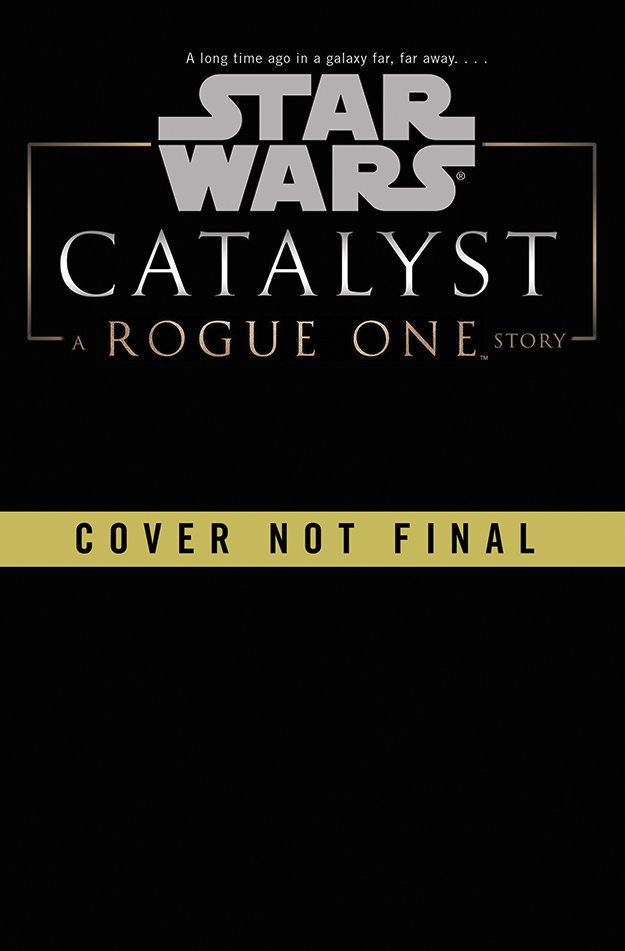 Star Wars Catalyst - a Rogue One prequel novel has been announced : r ...