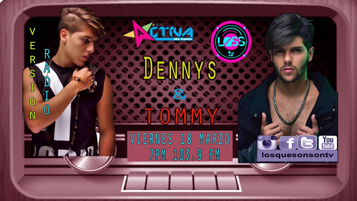 losquesonsontv's tweet photo. La cita es a las 7pm por tu @RnvActivafm 103.9fm. Hoy con nosotros @DennysAndTommy https://t.co/vKx18lMUiR
