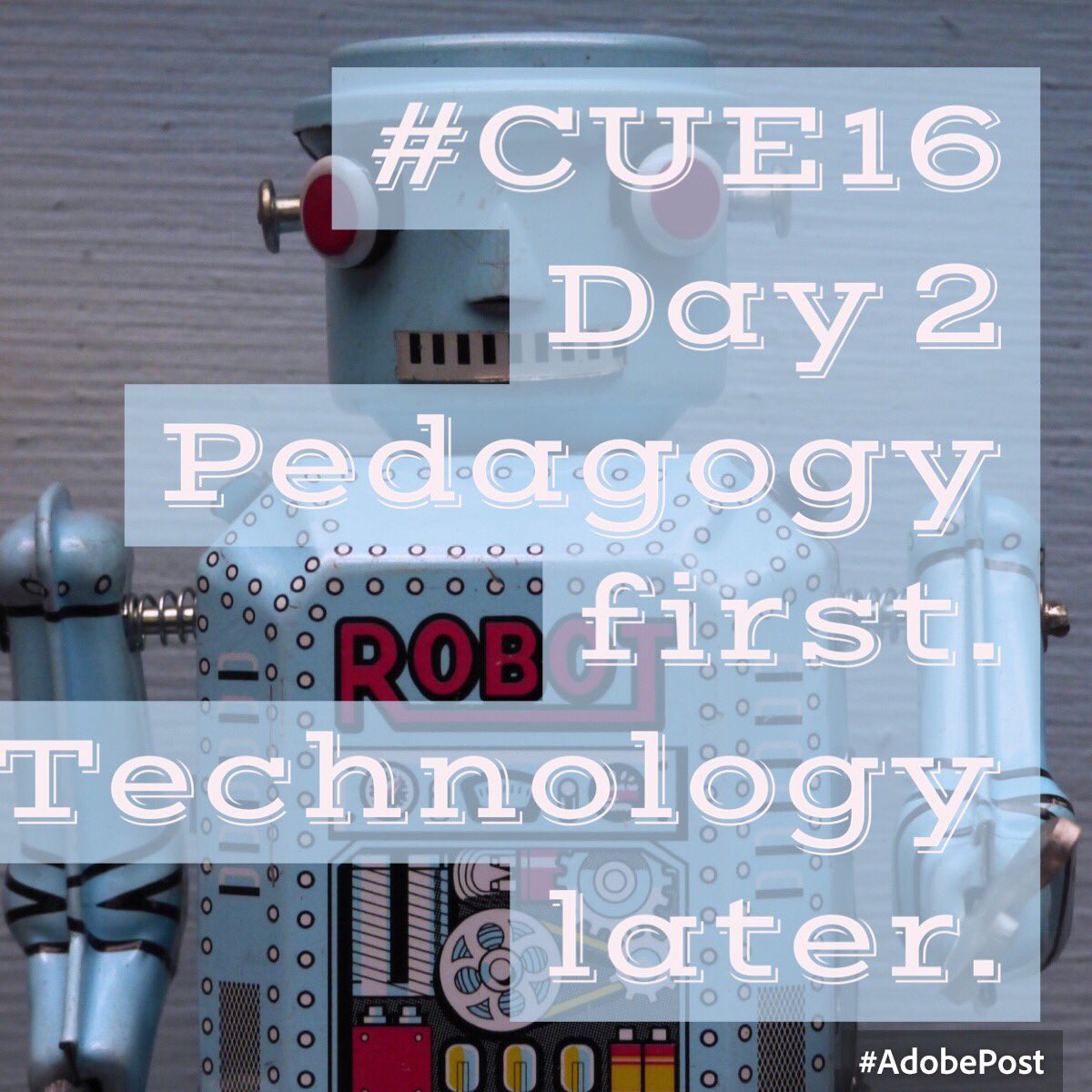 Personal takeaway from day 2 #cue16 #adobepost #edtechat