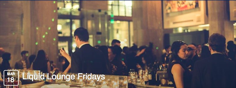 Say Ta-ta to the work week and JOIN US TONIGHT for LAUNCH of very-vibey Liquid Lounge—Fridays this Spring 9pm-1am!