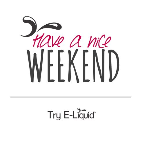 tryeliquid's tweet photo. Have A Nice Weekend #VapeFam! 

@TryLiquid #TryEliquid #Ecigs https://t.co/XzGfgm0byR