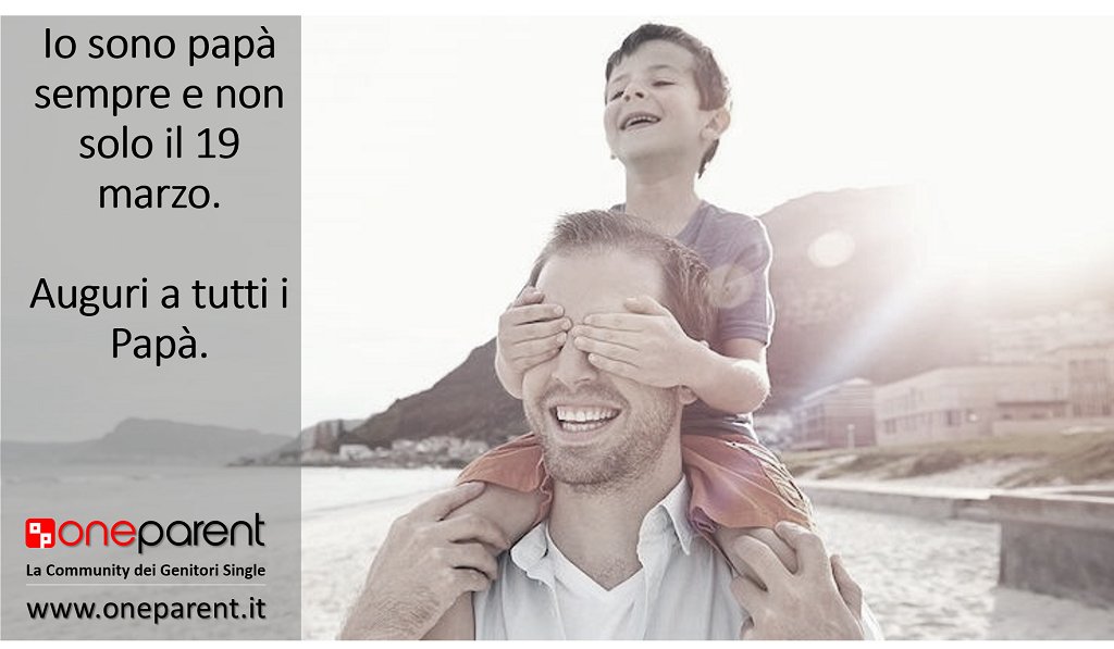 oneparent_it's tweet photo. Non si è papà solo il 19 marzo. Auguri a tutti i papà  #genitorisingle #festadelpapa https://t.co/3iCsxqT4V0