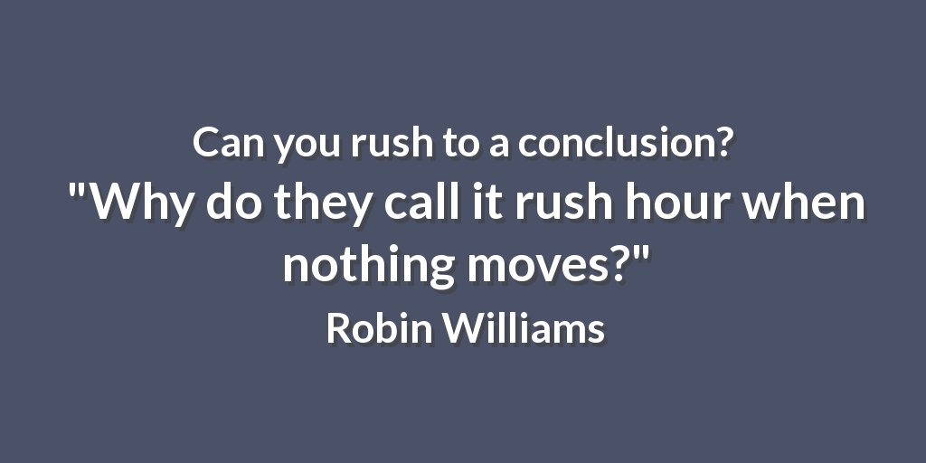 thebuzzable's tweet photo. Can you rush to a conclusion? "Why do they call it rush hour when nothing moves?" Robin Williams #buzzable https://t.co/PkgCzDuFB1