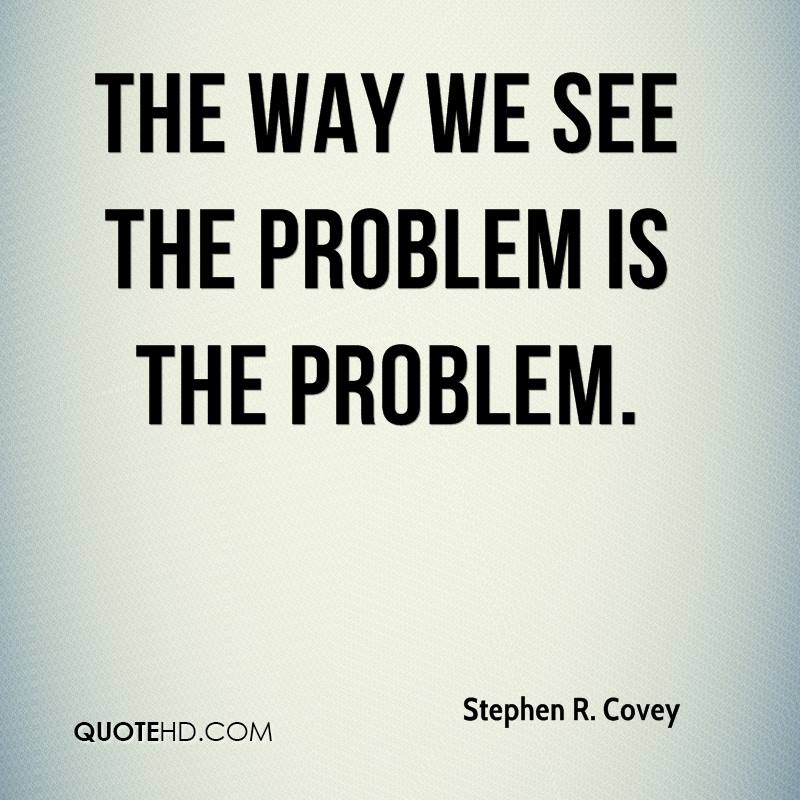 FXTPTeam's tweet image. "The way we see the problem, is the problem." ~Stephen R. Covey