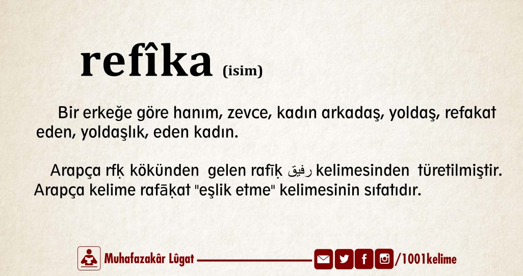 1001kelime's tweet photo. #GününKelimesi #refika ; Bir erkeğe göre hanım, eş, zevce, yoldaşlık refakat eden kadın ...
#8mart #güzelkelimeler https://t.co/FqjdWY6YG0
