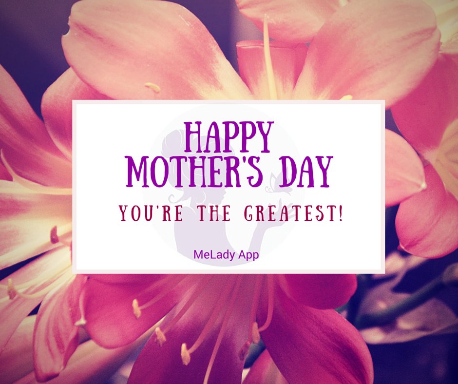 MeLadyApp's tweet photo. “Mothers were the only ones you could depend on to tell the whole, unvarnished truth”. Cheers, Moms! #MothersDay https://t.co/wkCoExxaEW