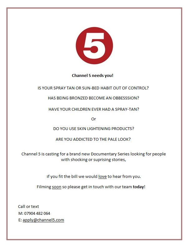 @hannahpoodles ADDICTED TO TANNING? CHANNEL 5 WANTS YOU! APPLY@CHANNEL5.COM - 02073085451 TEXT PHONE: 07904482064