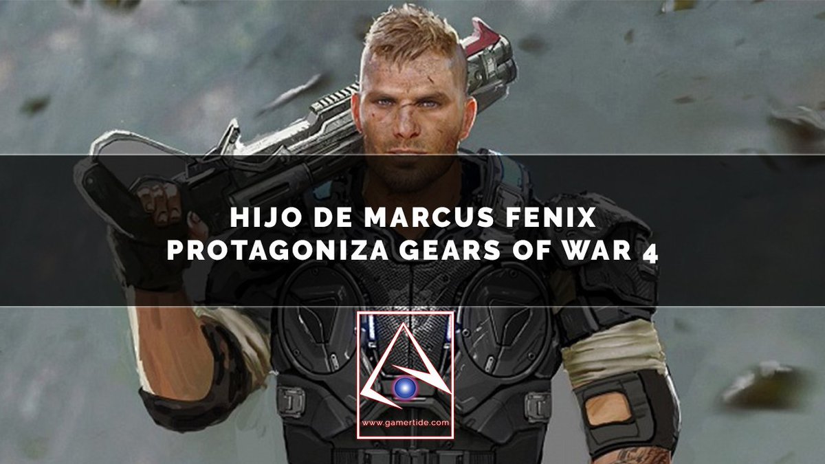 GamerTide's tweet photo. Confirmado! Hijo de #MarcusFenix protagonizará #GearsOfWar4 #JDFenix #GamerTide #Gaming https://t.co/dPy3MKp8dC https://t.co/T1sbYInE7h