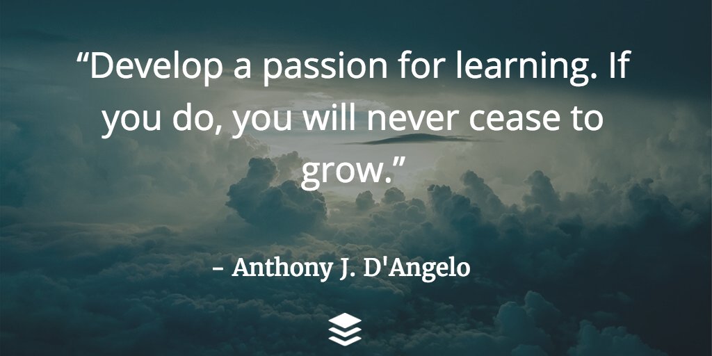 buffer's tweet photo. “Develop a passion for learning. If you do, you will never cease to grow.” - Anthony J. D'Angelo #MadeWithPablo https://t.co/7mImmkEQos
