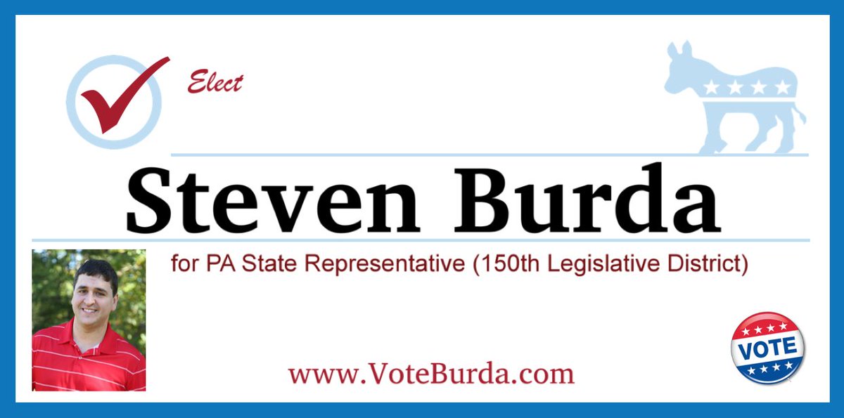 On April 26, 2016 please VOTE for Steven Burda for PA State Representative of 150th District voteBurda.com
