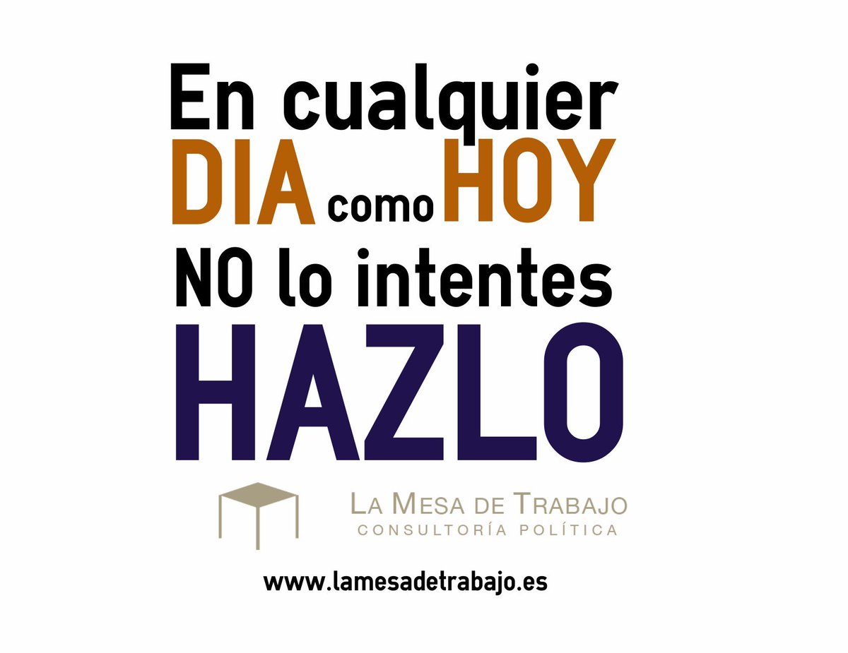 #FelizJueves En cualquier día como hoy, no lo intentes, ¡hazlo! #emprendedores #startup #ComunicacionPolitica