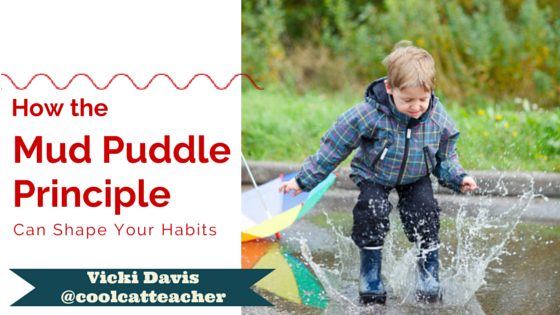 coolcatteacher's tweet photo. How the Mud Puddle Principle Can Shape Your Habits https://t.co/jVATnsa7oa https://t.co/gJa6jAcs8g