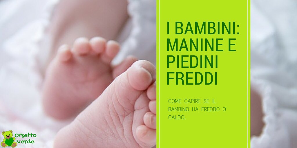 OrsettoVerde's tweet photo. Cosa fare se il bambino ha le mani e i piedi freddi? Scoprilo leggendo il nostro blog post 
https://t.co/3cgiH4eSWN https://t.co/MiklDjfgiB