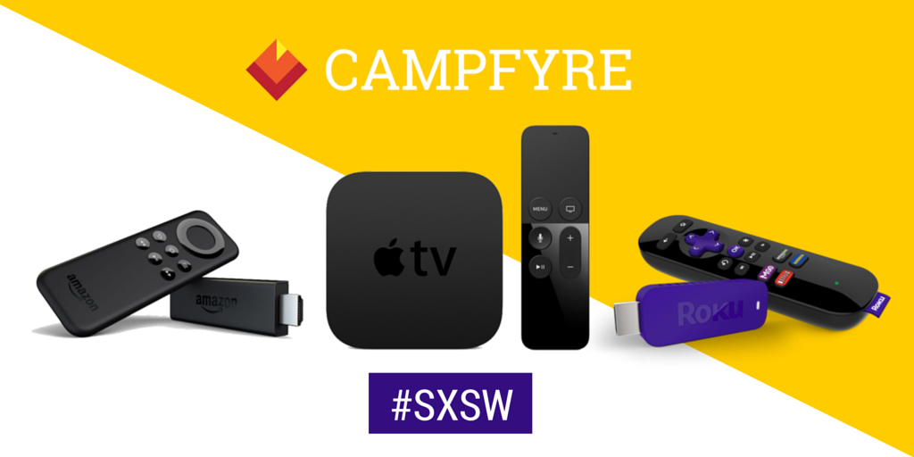 CAMPFYREtv's tweet photo. 🎉Be on the lookout for chances to WIN an #AppleTV, 2 Amazon #FireTVSticks &amp; 2 #Roku Sticks during #SXSW! #SXSWedu https://t.co/bqVyh2V8MS