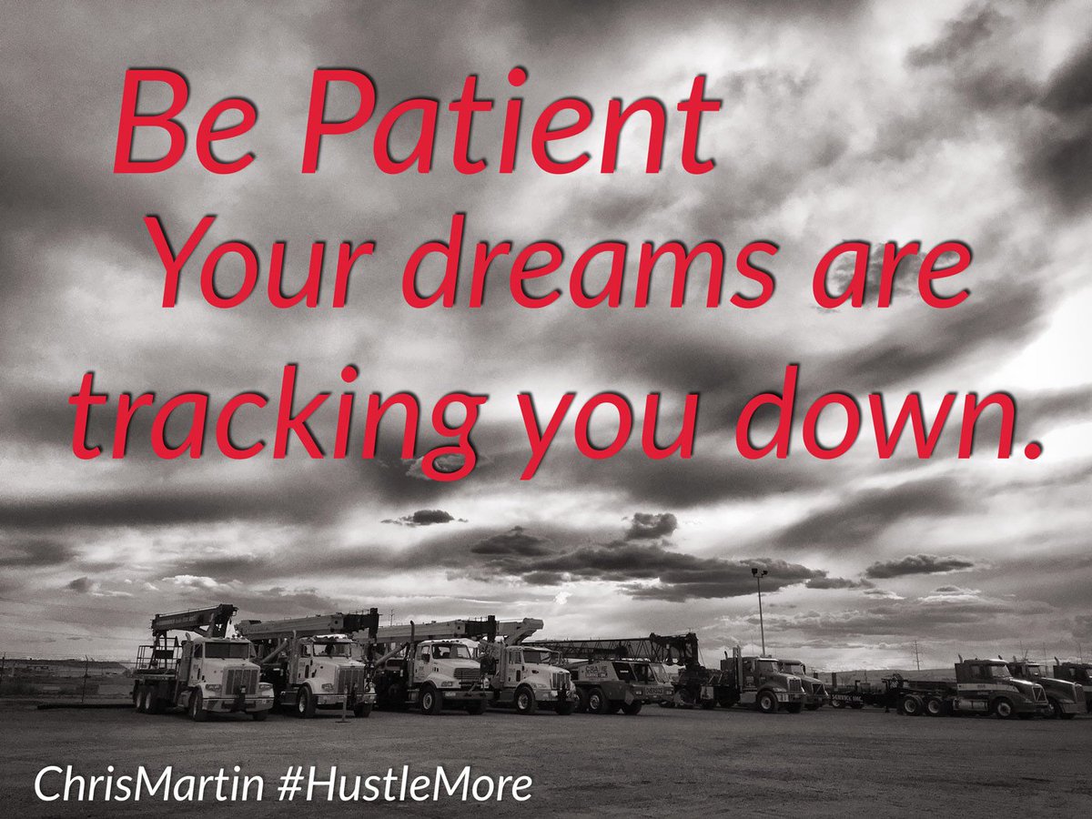 RChrisMartin's tweet image. Be patient my friends...your dreams are tracking you down, as we speak... #hustlemore