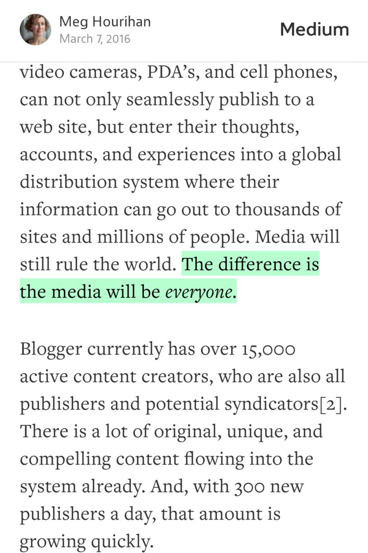 “…The difference is the media will be everyone.” from “The Future of Blogger, from 2000.” by Meg Hourihan.