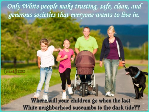 FrankJ1232's tweet photo. Why does everyone want to enter White nations?...
#WhiteNationalism #WhitesAreMagic #WhitePeopleAwake https://t.co/BBgJoyAHTe