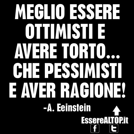 EssereTop's tweet photo. E' SEMPRE MEGLIO ESSERE (RAZIONALMENTE) OTTIMISTI.

#Quote #MANAGEMENT #SUCCESSO #Business

https://t.co/JBycNszheK https://t.co/HPOlWcC2lq