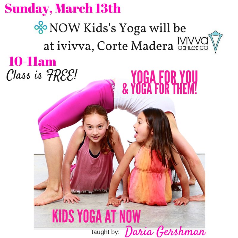 Don't forget this Sun.13th our Kid's class is at ivivva, Corte Madera! There will be no kid's yoga at the studio.