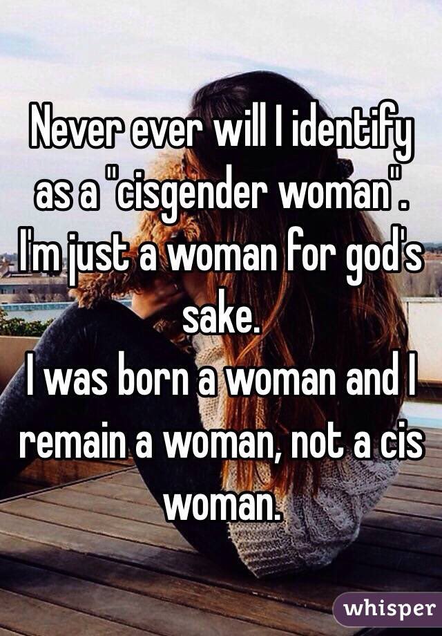 CaitSHarris128's tweet image. My thoughts exactly. Love this. #NotCisgendered #JustAWoman #BecauseThatsHowGodMadeMe