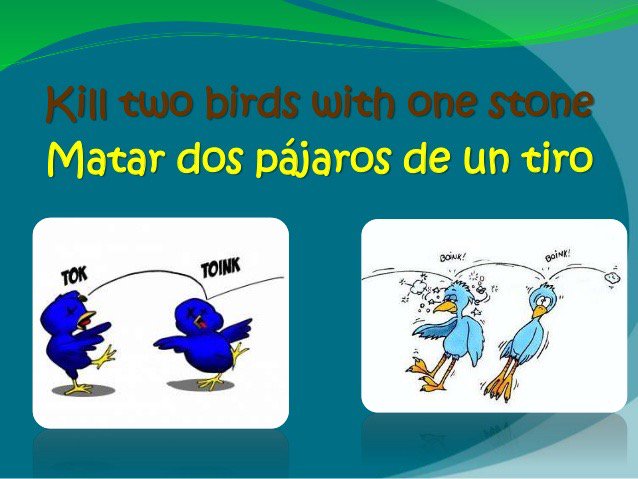 English Our Way A Twitteren Como Decimos En Ingles Matar 2 Pajaros De Un Tiro Englishourway T Co Tcreuveabt