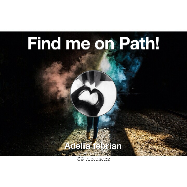 I've shared 69 memories with my friends on #Path - see them now at path.com! #thepersonalnetwork