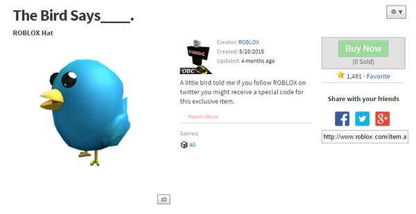 FydTeam2018 - ☆ Code : TWEETROBLOX ☆ Item Name : The Bird Says____. ☆  Redeem at : roblox.com/promocodes ☆ Description : A little bird told me if  you follow ROBLOX on twitter