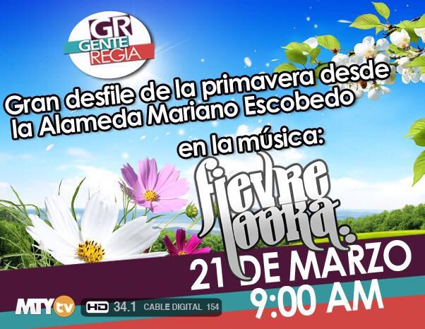 Proximo lunes 21 de marzo en Gente Regia; recibimos La Primavera, con un Desfile en La Alameda