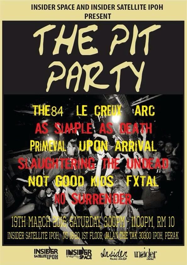 #PERAK SAT Mar19 THE PIT PARTY 3pm <a href="/insider_satell/">Insider Satellite Ipoh</a>,#IPOH ft. <a href="/theeightyfour/">T84</a> <a href="/creux666/">LECREUX</a> <a href="/ARCOfficialMY/">ArC</a> <a href="/asadband/">As Simple As Death</a> ++