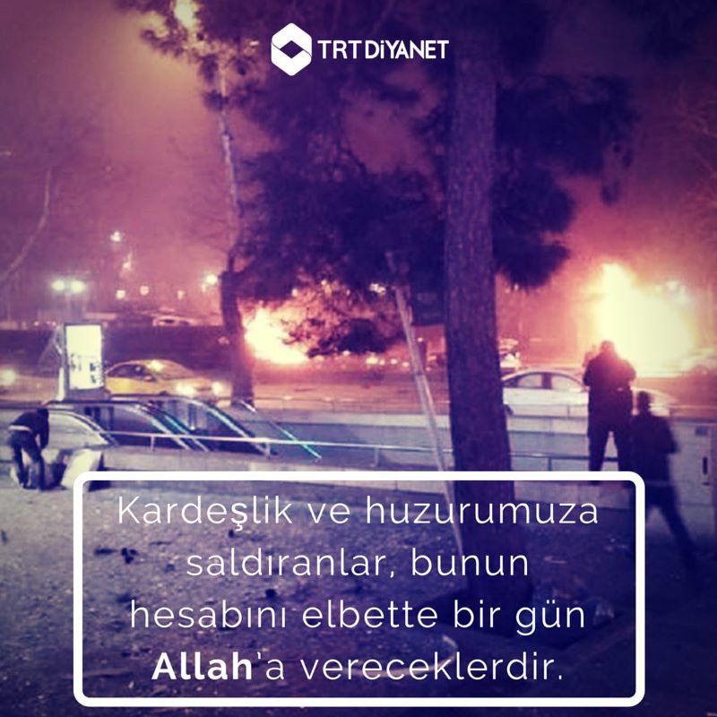 Kardeşlik ve huzurumuza saldıranlar, bunun hesabını elbette bir gün Allah’a vereceklerdir. #Ankara