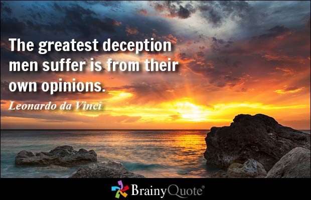 BrainyQuote's tweet photo. The greatest deception men suffer is from their own opinions.
https://t.co/apoYXETTQ3 #brainyquote #QOTD https://t.co/Q8fTutHkaJ