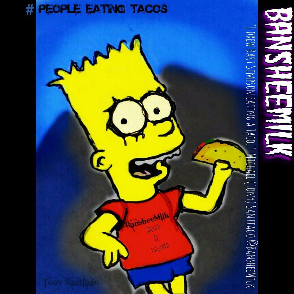 BansheeMilk's tweet photo. #NothingsEverPerfectBut I did draw Bart eating a Taco for my series called #PeopleEatingTacos https://t.co/Ys6JoA67OF