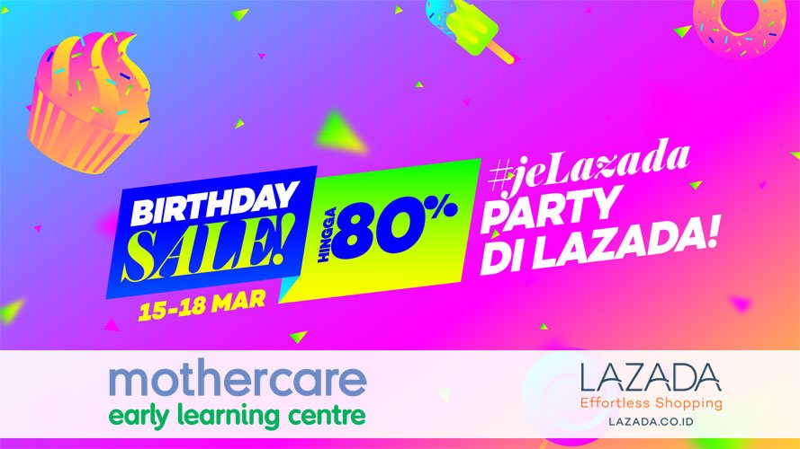 HappyBday for Lazada! 
Temukan juga produk Mothercare dsini. Klik Lazada.co.id/kanmoretail. 
Meluncur!!