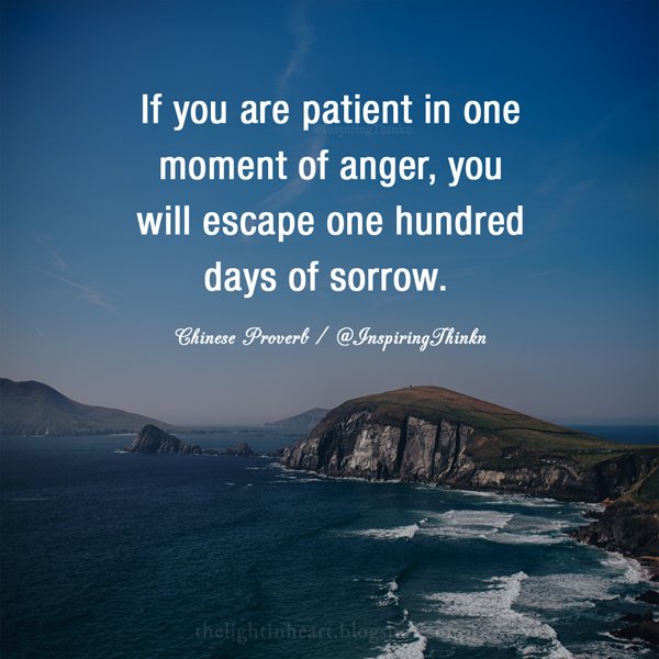 InspiringThinkn's tweet image. If you are patient in one moment of anger, you will escape one hundred days of sorrow. Chinese Proverb