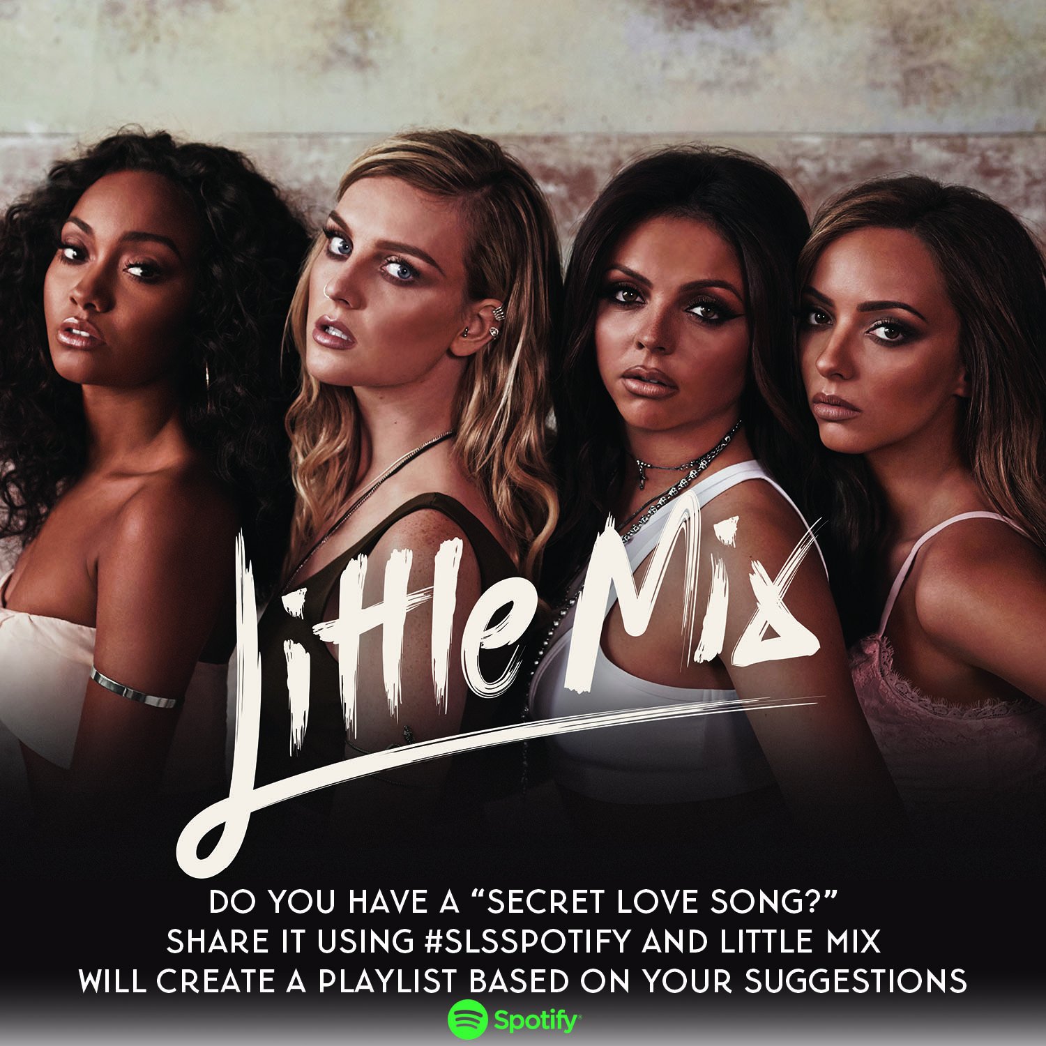 Logisk transaktion Hende selv Little Mix on Twitter: "Share your Secret Love Song with @LittleMix using  #SLSSpotify to help the girls create a @Spotify playlist! LM HQ x  https://t.co/wQihreUoJy" / Twitter