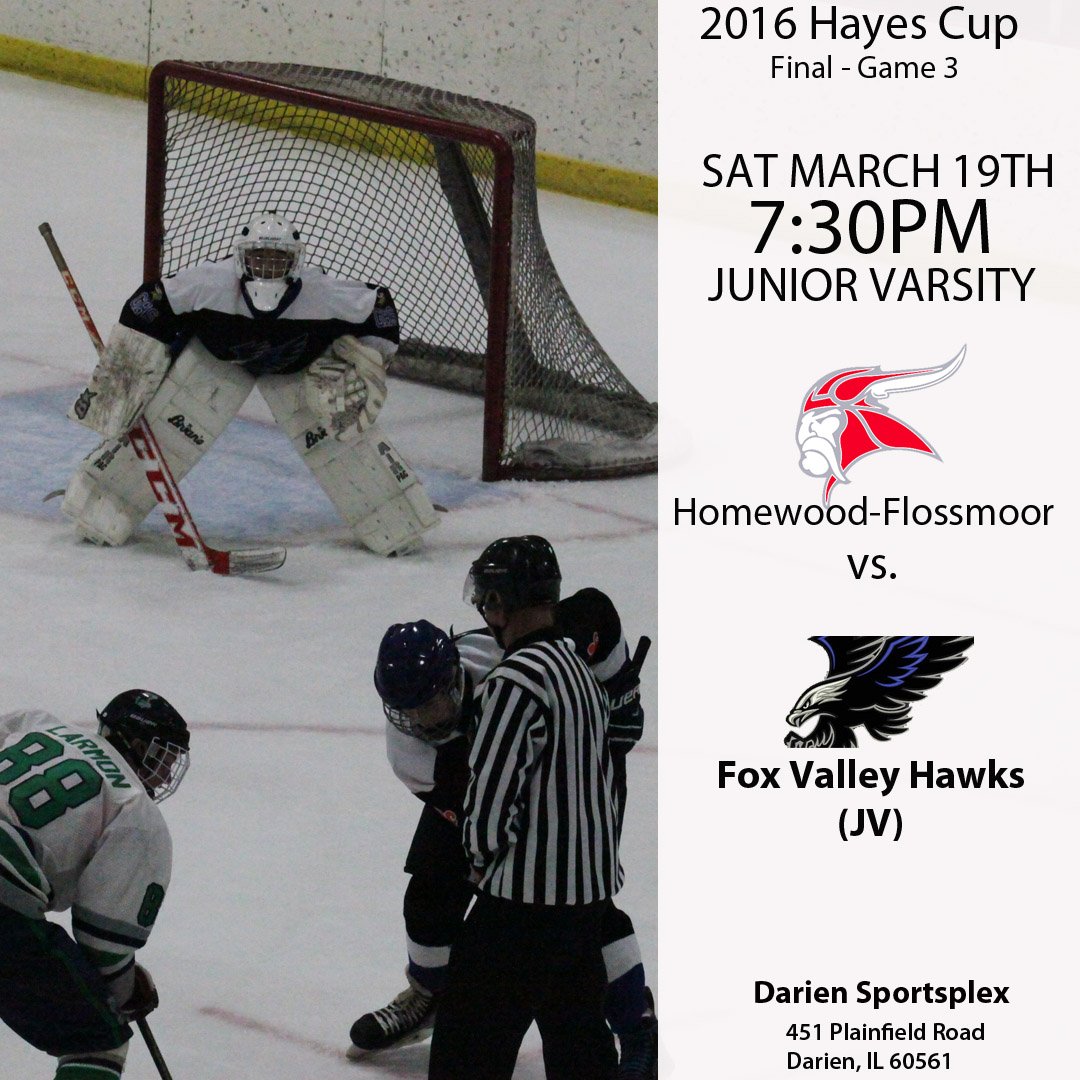 FoxValleyHawkJV's tweet photo. 2016 Hayes Cup Game 3 is set.... Saturday March 19th 7:30PM at the Darien Sportsplex! https://t.co/tePjZmXosC
