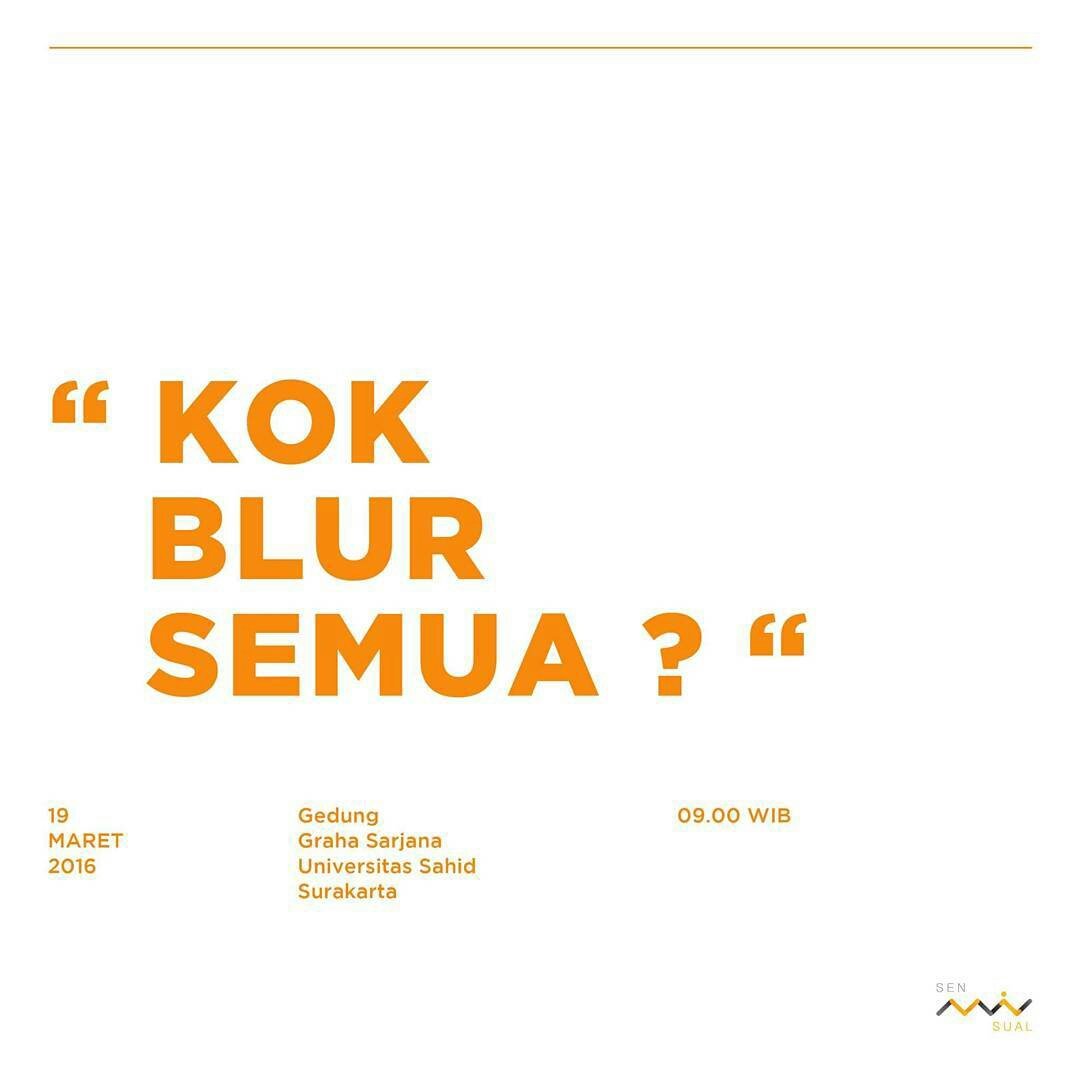 senvisual_'s tweet image. &quot;KOK
BLUR
SEMUA?&quot; | 19 Maret di Universitas Sahid Surakarta | 
Pendaftaran masih dibuka hub:
08989059192 (Fakhrin)