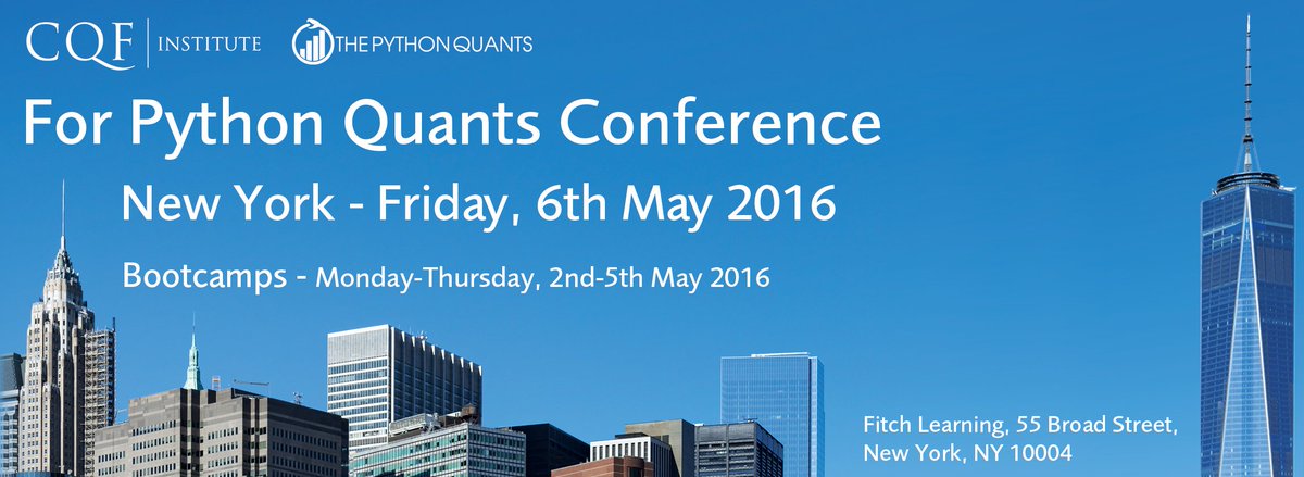 CQFInstitute's tweet image. #PythonQuantsConf in #NewYork May 2016 | 4 Bootcamps + 1 Conference | fpq.io - TICKETS NOW ON SALE!