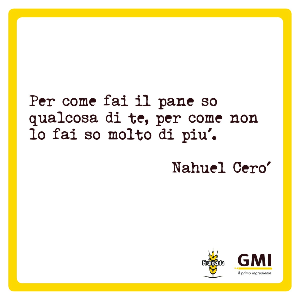 Frumenta's tweet photo. "Per come fai il #pane so qualcosa di te,per come non lo fai so molto di più" N.Cerò #frumenta #impastiamolafelicità https://t.co/2TSG1chKLu