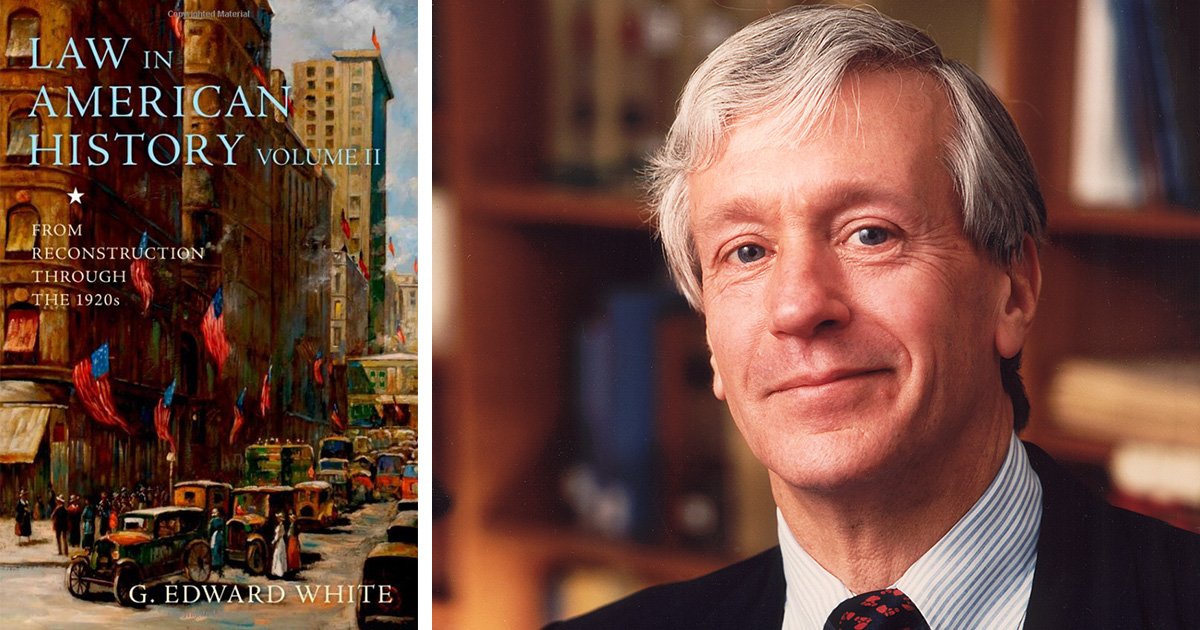 UVALaw's tweet image. Prof. G. Edward White releases second installment of "Law in American History" bit.ly/1SSLuXE