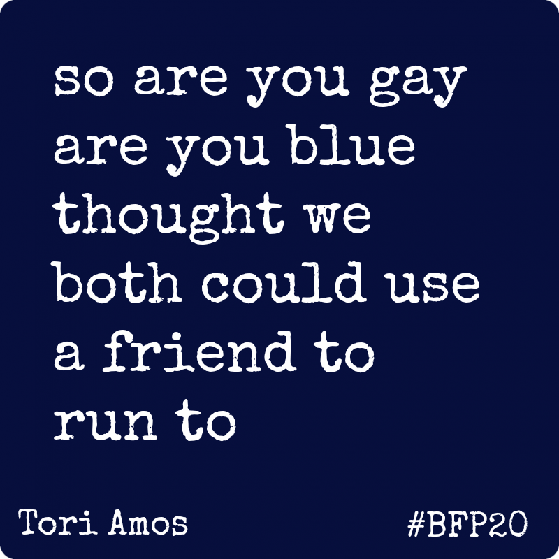 tori amos on Twitter: "so are you gay are you blue thought we both could  use a friend to run to #BFP20 https://t.co/TemHk3PnAw" / Twitter