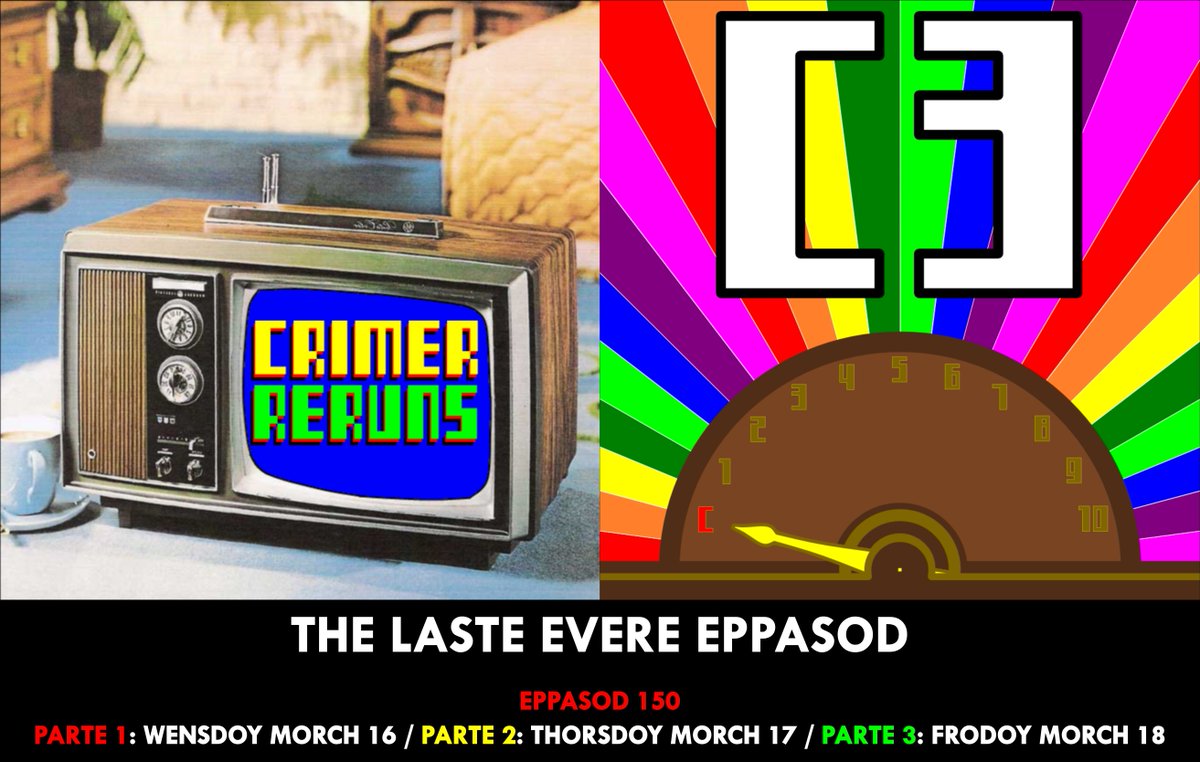 [ LASTE EPPASOD EVERE ] 

[ PARTE 1 : WENSDOY / PARTE 2 : THORSDOY / PARTE 3 : FRODOY ] 

crimershow.com/eppasods.html