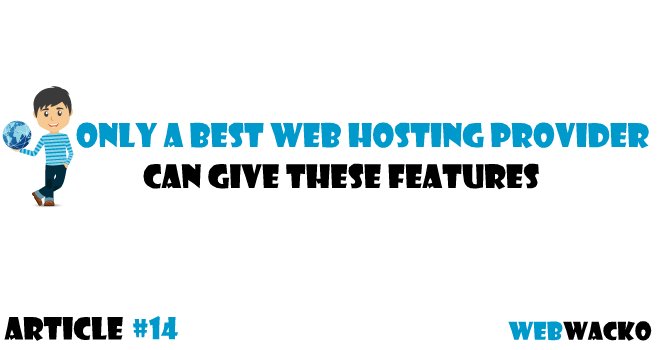 TheWebWacko's tweet photo. Only a Best Web Hosting Provider Can Give These Features - https://t.co/W1k5Vd2JBH https://t.co/E5j9oXV3BA
