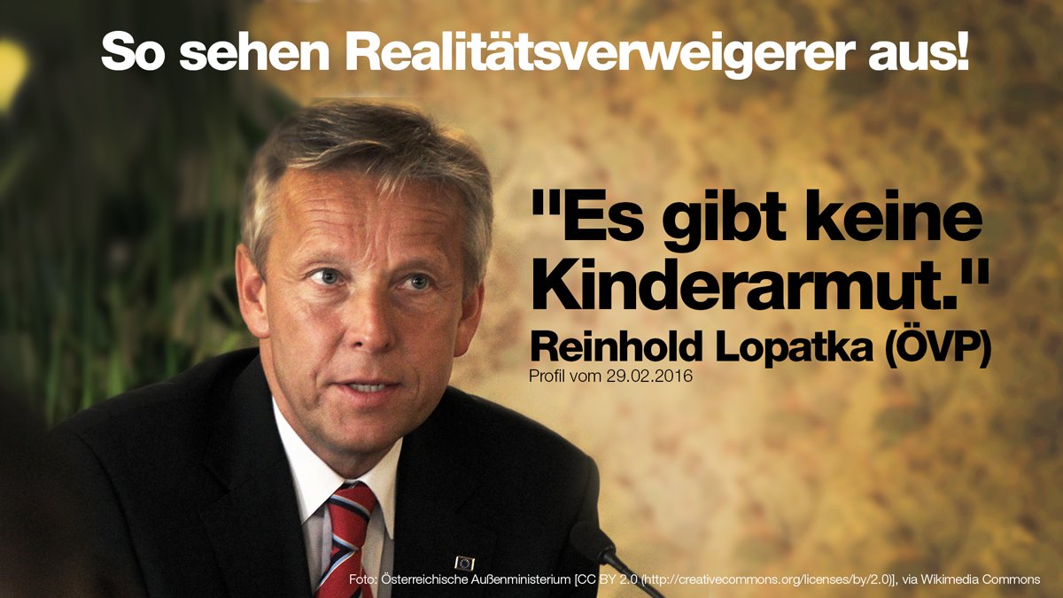.<a href="/ReinholdLopatka/">Reinhold Lopatka</a> findet, wir sind Realitätsverweigerer, weil wir uns gegen Kürzungen bei den Ärmsten einsetzen.
