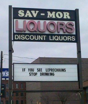 Some #tbt advice from Somerville's <a href="/SavMorSpirits/">SavMor Spirits</a> on this St Patrick's Day; "If You See Leprechauns, Stop Drinking."