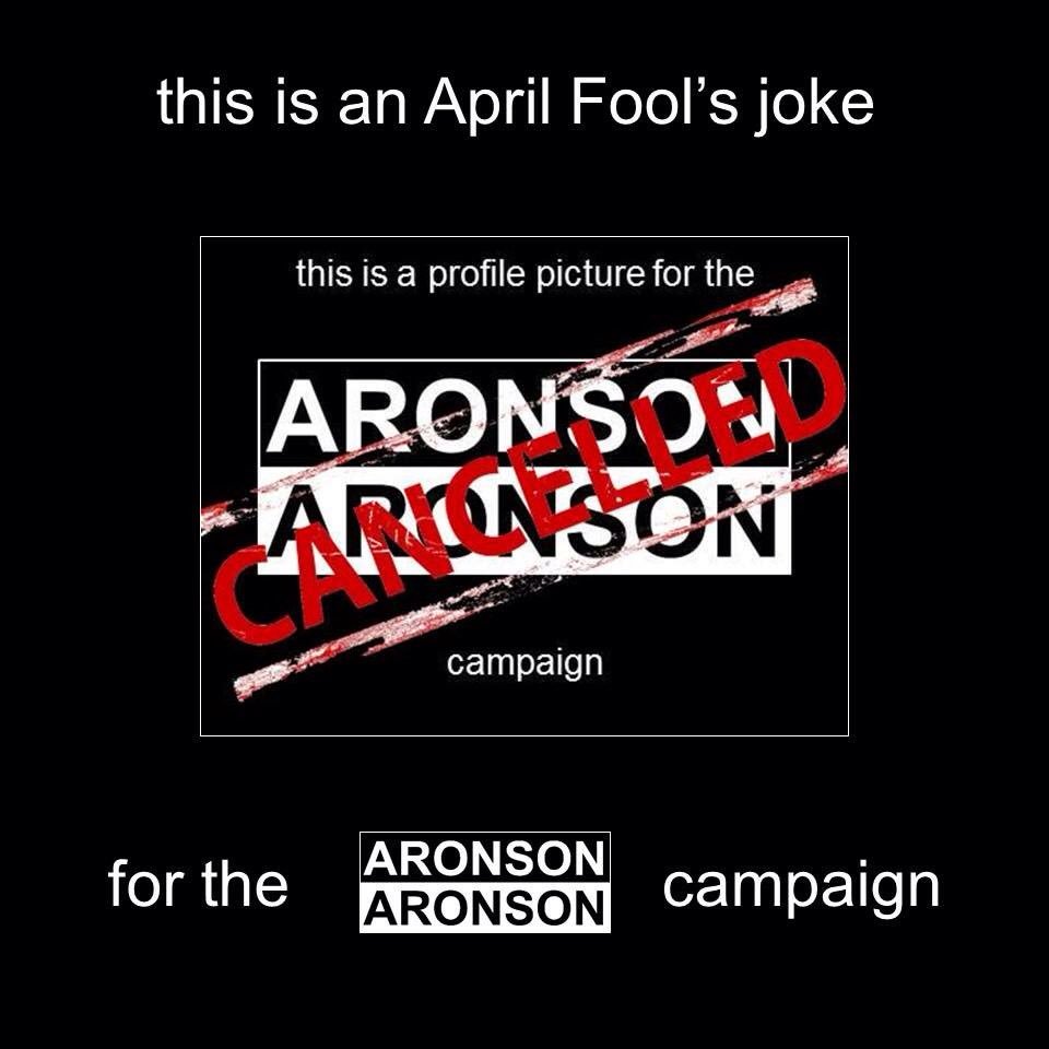 AronsonCampaign's tweet photo. Happy April Fool's Day! Check out why we're reinstating the campaign here: https://t.co/aXixxwPCGv https://t.co/gX7m2nCys9